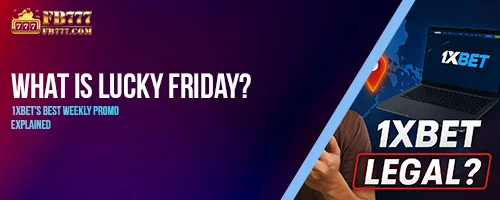 What is Lucky Friday? 1XBET's Best Weekly Promo Explained
